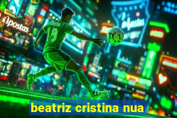 beatriz cristina nua